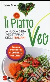 Il piatto veg. La nuova dieta vegetariana degli italiani libro di Baroni Luciana