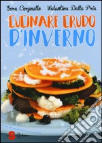 Cucinare crudo d'inverno libro