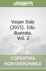 Vegan Italy (2015). Ediz. illustrata. Vol. 2 libro