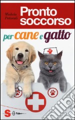 Pronto soccorso per cane e gatto libro