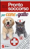 Pronto soccorso per cane e gatto libro