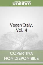 Vegan Italy. Vol. 4