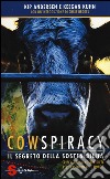 Cowspiracy. Il segreto della sostenibilità. Ripensare la nostra dieta per trasformare il mondo libro