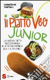 Il piatto veg junior. La nuova dieta vegetariana in età pediatrica (1-18 anni) libro