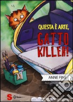 Questa è arte, gatto killer! libro