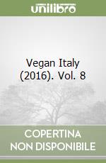 Vegan Italy (2016). Vol. 8