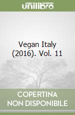 Vegan Italy (2016). Vol. 11