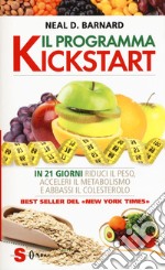 Il programma Kickstart. In 21 giorni riduci il peso, acceleri il metabolismo e abbassi il colesterolo