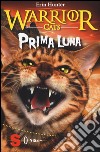 Prima luna. Warrior cats libro