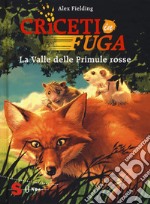 La valle delle primule rosse. Criceti in fuga. Ediz. illustrata. Vol. 1 libro