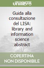 Guida alla consultazione del LISA: library and information science abstract