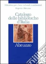 Catalogo delle biblioteche d'Italia. Abruzzo