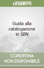 Guida alla catalogazione in SBN