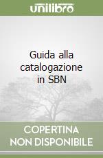 Guida alla catalogazione in SBN libro