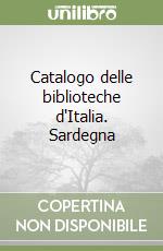 Catalogo delle biblioteche d'Italia. Sardegna libro