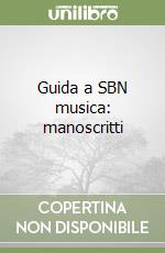 Guida a SBN musica: manoscritti libro