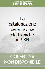 La catalogazione delle risorse elettroniche in SBN