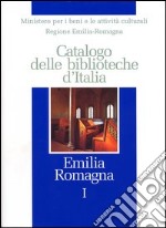 Catalogo delle biblioteche d'Italia. Emilia Romagna libro