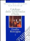 Catalogo delle biblioteche d'Italia. Emilia Romagna libro