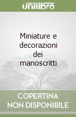 Miniature e decorazioni dei manoscritti