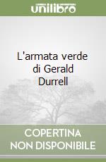 L'armata verde di Gerald Durrell libro