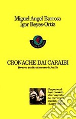 Cronache dai Caraibi. Percorso inedito attraverso le Antille