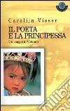 Il poeta e la principessa. Un viaggio in Vietnam libro