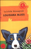 Louisiana blues libro di Romagnoli Gabriele