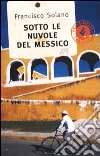 Sotto le nuvole del Messico libro