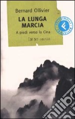 A piedi verso la Cina. La lunga marcia libro