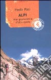 Alpi. Una grammatica d'alta quota libro