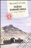 Verso Samarcanda. La lunga marcia II libro