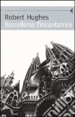 Barcellona l'incantatrice libro