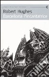 Barcellona l'incantatrice libro