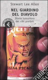 Nel giardino del diavolo. Storia lussuriosa dei cibi proibiti libro