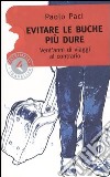 Evitare le buche più dure. Vent'anni di viaggi al contrario libro