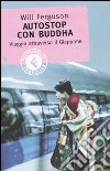Autostop con Buddha. Viaggio attraverso il Giappone libro
