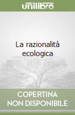 La razionalità ecologica libro