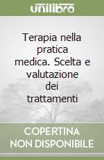 Terapia nella pratica medica. Scelta e valutazione dei trattamenti