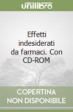 Effetti indesiderati da farmaci. Con CD-ROM libro