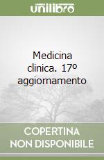 Medicina clinica. 17º aggiornamento libro