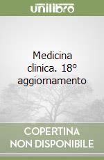 Medicina clinica. 18° aggiornamento libro