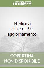 Medicina clinica. 19° aggiornamento libro