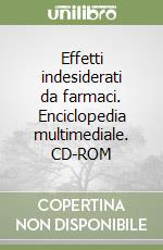 Effetti indesiderati da farmaci. Enciclopedia multimediale. CD-ROM libro