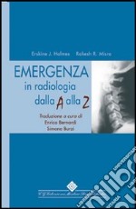 Emergenza in radiologia dalla A alla Z libro