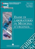 Esami di laboratorio in medicina d'urgenza