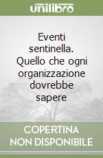 Eventi sentinella. Quello che ogni organizzazione dovrebbe sapere libro