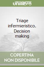 Triage infermieristico. Decision making