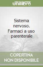 Sistema nervoso. Farmaci a uso parenterale libro