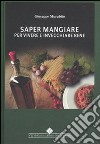 Saper mangiare per vivere e invecchiare bene libro